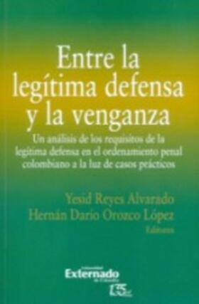 Alvarado / Arana / López |  Entre la legítima defensa y la venganza | eBook | Sack Fachmedien