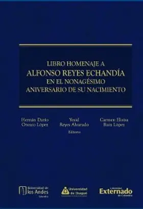 Orozco López / Alvarado / López |  Libro homenaje a Alfonso Reyes Echandía en el nonagésimo aniversario de su nacimiento | eBook | Sack Fachmedien