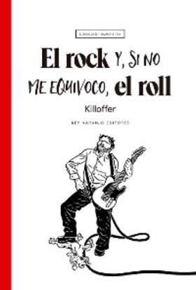 Killoffer |  El rock y, si no me equivoco, el roll | eBook | Sack Fachmedien