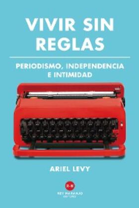 Levy |  Vivir sin reglas | eBook | Sack Fachmedien