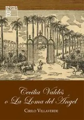 Villaverde |  Cecilia Valdés o La Loma del Ángel | eBook | Sack Fachmedien