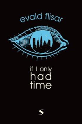 Flisar |  If I Only Had Time | eBook | Sack Fachmedien
