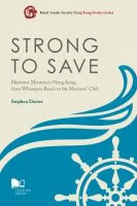Davies |  Strong to Save: Maritime Mission in Hong Kong from Whampoa Reach to the Mariners' Club | Buch |  Sack Fachmedien