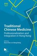 Chan / Dong |  Traditional Chinese Medicine: Professionalization and Integration in Hong Kong | Buch |  Sack Fachmedien