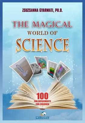 Gyarmati / Ph.D. |  The Magical World of Science | eBook | Sack Fachmedien