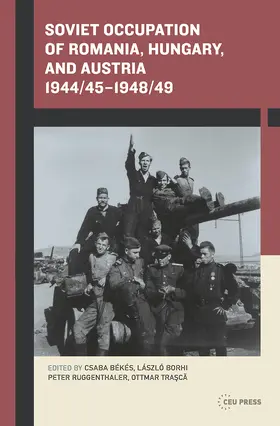 Borhi / Trasca / Ruggenthaler |  Soviet Occupation of Romania, Hungary, and Austria 1944/45-1948/49 | Buch |  Sack Fachmedien