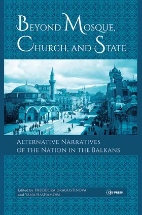 Hashamova / Dragostinova |  Beyond Mosque, Church, and State | Buch |  Sack Fachmedien