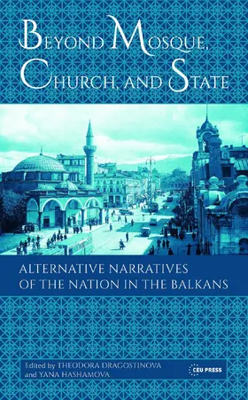 Hashamova / Dragostinova |  Beyond Mosque, Church, and State | eBook | Sack Fachmedien