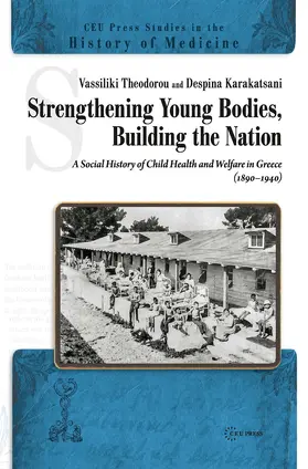Karakatsani / Theodorou |  Strengthening Young Bodies, Building the Nation | Buch |  Sack Fachmedien
