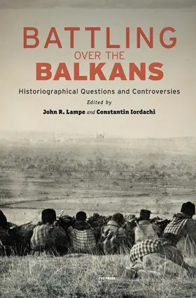 Iordachi / Lampe |  Battling Over the Balkans | Buch |  Sack Fachmedien