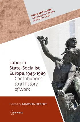 Siefert |  Labor in State-Socialist Europe, 1945-1989 | Buch |  Sack Fachmedien