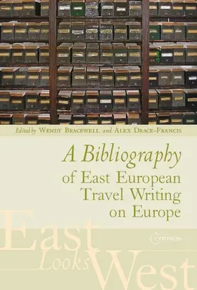 Bracewell / Drace-Francis |  A Bibliography of East European Travel Writing on Europe | eBook | Sack Fachmedien
