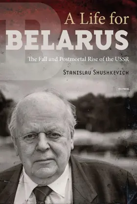 Shushkevich |  A Life for Belarus | Buch |  Sack Fachmedien