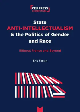 Fassin |  State Anti-Intellectualism and the Politics of Gender and Race | eBook | Sack Fachmedien
