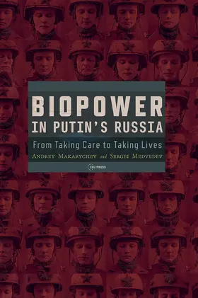 Medvedev / Makarychev | Biopower in Putin's Russia | Buch | 978-963-386-749-5 | www.sack.de