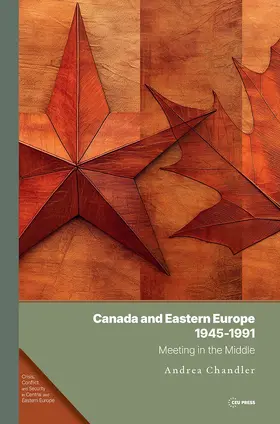 Chandler |  Canada and Eastern Europe, 1945-1991 | Buch |  Sack Fachmedien
