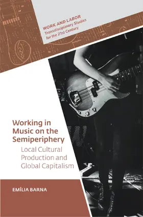 Barna |  Working in Music on the Semiperiphery | Buch |  Sack Fachmedien