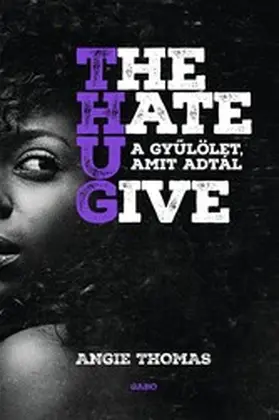 Thomas |  The Hate U Give - A gyulölet, amit adtál | eBook | Sack Fachmedien