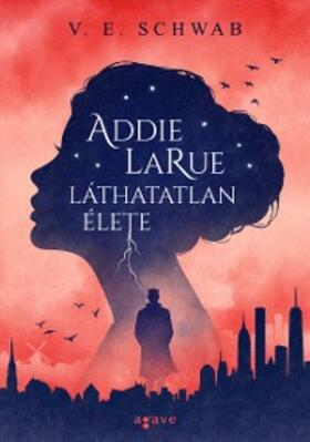 Schwab |  Addie LaRue láthatatlan élete | eBook | Sack Fachmedien
