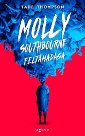 Thompson |  Molly Southbourne feltámadása | eBook | Sack Fachmedien