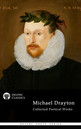 Drayton |  Delphi Collected Works of Michael Drayton (Illustrated) | eBook | Sack Fachmedien