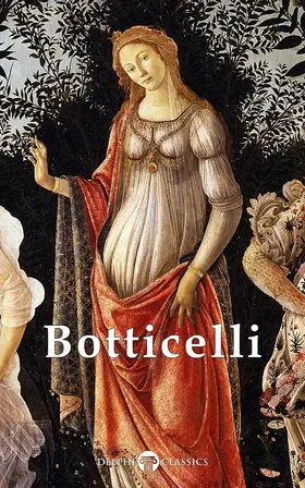 Botticelli |  Complete Works of Sandro Botticelli (Delphi Classics) | eBook | Sack Fachmedien
