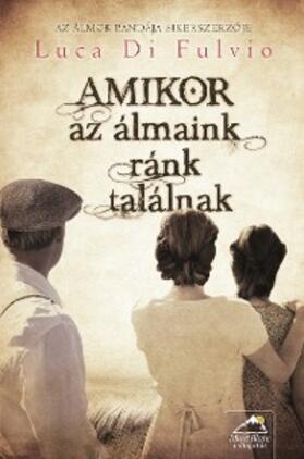 Di Fulvio |  Amikor az álmaink ránk találnak | eBook | Sack Fachmedien