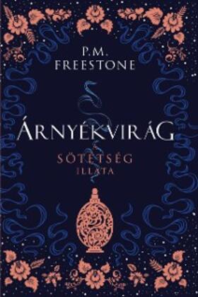 Freestone |  Árnyékvirág - A sötétség illata | eBook | Sack Fachmedien