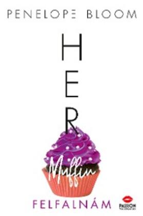 Bloom |  Her Muffin - Felfalnám | eBook | Sack Fachmedien