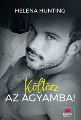 Hunting |  Költözz az ágyamba! | eBook | Sack Fachmedien