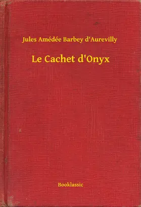 D'Aurevilly |  Le Cachet d'Onyx | eBook | Sack Fachmedien