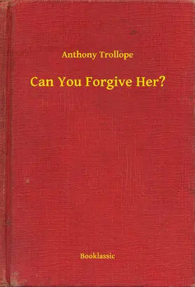 Trollope |  Can You Forgive Her? | eBook | Sack Fachmedien