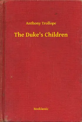 Trollope |  The Duke's Children | eBook | Sack Fachmedien