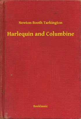 Tarkington |  Harlequin and Columbine | eBook | Sack Fachmedien