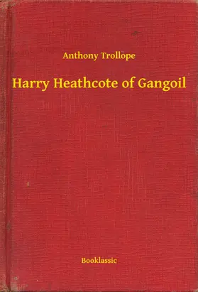 Trollope |  Harry Heathcote of Gangoil | eBook | Sack Fachmedien