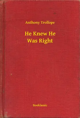 Trollope |  He Knew He Was Right | eBook | Sack Fachmedien