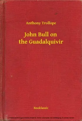 Trollope |  John Bull on the Guadalquivir | eBook | Sack Fachmedien