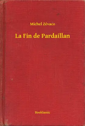 Michel |  La Fin de Pardaillan | eBook | Sack Fachmedien