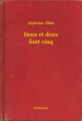 Allais |  Deux et deux font cinq | eBook | Sack Fachmedien