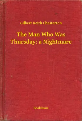 Chesterton |  The Man Who Was Thursday: a Nightmare | eBook | Sack Fachmedien