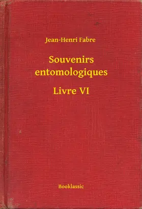 Fabre |  Souvenirs entomologiques - Livre VI | eBook | Sack Fachmedien