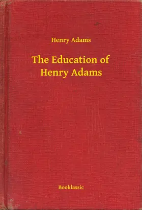 Adams |  The Education of Henry Adams | eBook | Sack Fachmedien