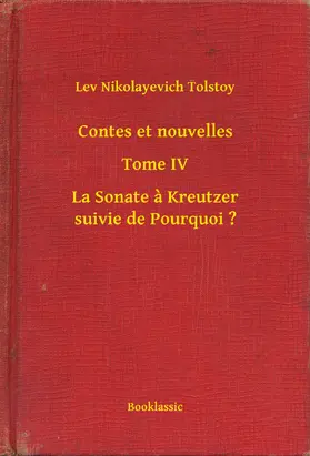 Tolstoy |  Contes et nouvelles - Tome IV - La Sonate à Kreutzer suivie de Pourquoi ? | eBook | Sack Fachmedien