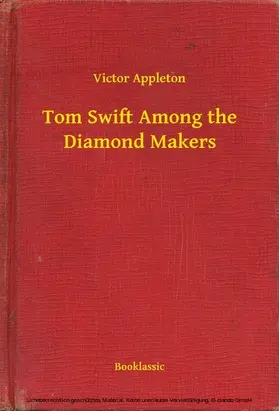 Appleton |  Tom Swift Among the Diamond Makers | eBook | Sack Fachmedien