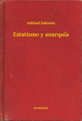 Bakunin |  Estatismo y anarquía | eBook | Sack Fachmedien