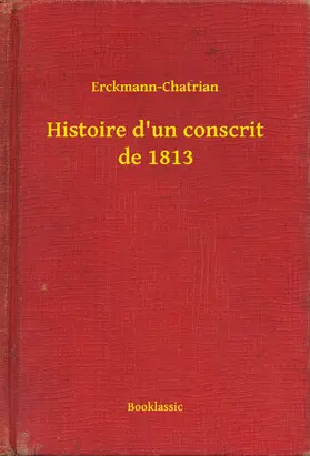 Erckmann-Chatrian |  Histoire d'un conscrit de 1813 | eBook | Sack Fachmedien