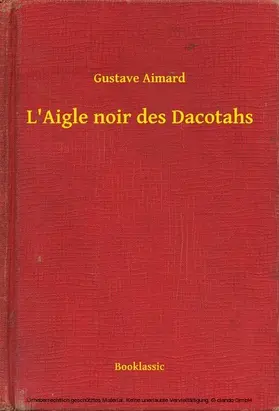 Aimard |  L'Aigle noir des Dacotahs | eBook | Sack Fachmedien