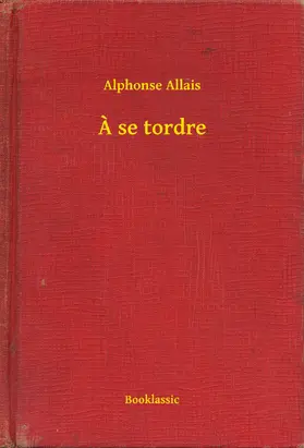 Allais |  A se tordre | eBook | Sack Fachmedien