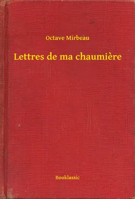 Mirbeau |  Lettres de ma chaumiere | eBook | Sack Fachmedien