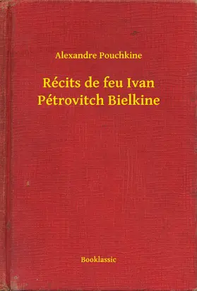 Pouchkine |  Récits de feu Ivan Pétrovitch Bielkine | eBook | Sack Fachmedien